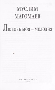 Cover of: Li͡u︡bovʹ moi͡a︡--melodii͡a︡ by Muslim Magomaev