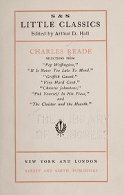 Cover of: Selections from "Peg Woffington," "It is never too late to mend," "Griffith Gaunt," "Very hard cash," "Christie Johnstone," "Put yourself in his place," and "The cloister and the hearth."