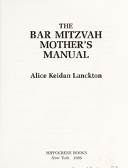 The Bar Mitzvah mother's manual by Alice Keidan Lanckton