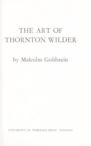 Cover of: The art of Thornton Wilder. by Goldstein, Malcolm.