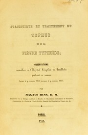 Cover of: Statistique et traitement du typhus et de la fi©·vre typho© de: observations recueillies ©  l'H©þpital S©♭raphim de Stockholm pendant 12 ann©♭es, depuis et y compris 1840 jusques et y compris 1851