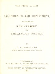 Cover of: The first course of calisthenics and deportment: simplified for the nursery and preparatory schools