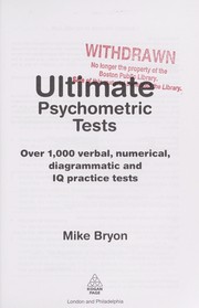 Cover of: Ultimate psychometric tests: over 1000 verbal, numerical, diagrammatic and IQ practice tests