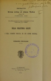 Cover of: Della miastenia grave e della patogenesi miopatica dei suoi sintomi principali