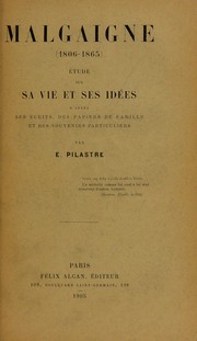 Cover of: Malgaigne (1806-1865): ©♭tude sur la vie et ses id©♭es d £apr©·s ses ©♭scrits, des papiers de famille et des souvenirs particuliers