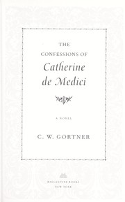 Cover of: The confessions of Catherine de Medici: a novel