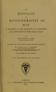 Cover of: The histology and histochemistry of man : a treatise on the elements of composition and structure of the human body