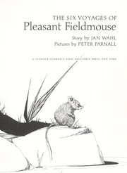 Cover of: The six voyages of Pleasant Fieldmouse. by Jan Wahl