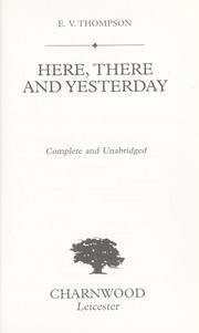 Cover of: Here, There and Yesterday