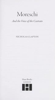 Cover of: Moreschi and the voice of the castrato by Nicholas Clapton