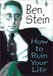 Cover of: How to Ruin Your Life by Ben Stein, Stein, Benjamin