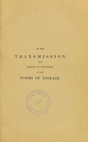 Cover of: On the transmission from parent to offspring of some forms of disease and of morbid taints and tendencies