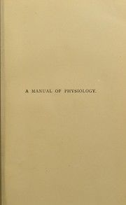Cover of: A manual of physiology : with practical exercises