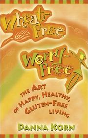 Cover of: Wheat-Free, Worry-Free | Danna Korn