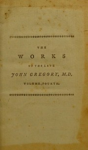 Cover of: The works of the late John Gregory, M.D.