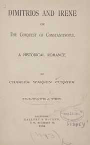 Cover of: Dimitrios And Irene: Or, The Conquest Of Constantinople, A Historical Romance