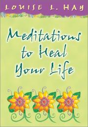 Cover of: Meditations to Heal Your Life (Hay House Lifestyles) (Hay House Lifestyles) by Louise L. Hay