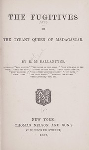 Cover of: The fugitives: or, The tyrant queen of Madagascar