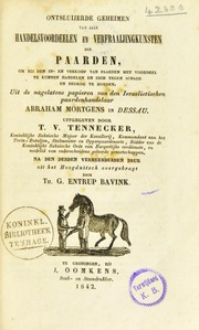 Cover of: Ontsluijerde geheimen van alle handelsvoordeelen en verfraaijingskunsten der paarden, om bij den in- en verkoop van paarden met voordeel te kunnen handelen en zich tegen schade en bedrog te hoeden ...