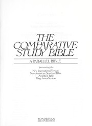 Cover of: The comparative study Bible: a parallel bible presenting the New International Version, New American Standard Bible, Amplified Bible, King James Version