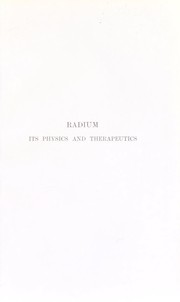 Cover of: Radium, its physics & therapeutics