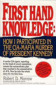 Cover of: First Hand Knowledge : How I Participated in the CIA-Mafia Murder of President Kennedy