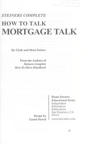 Cover of: Steiners complete how to talk mortgage talk by Clyde Steiner