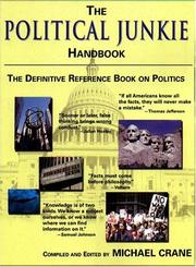 Cover of: The Political Junkie Handbook (The Definitive Reference Book on Politics) by Michael Crane