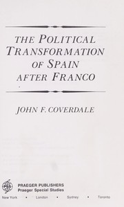 Cover of: The political transformation of Spain after Franco