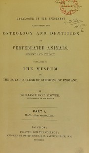 Cover of: Catalogue of the specimens illustrating the osteology and dentition of vertebrated animals, recent and extinct: contained in the Museum of the Royal College of Surgeons of England