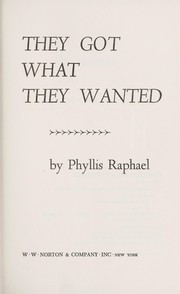 Cover of: They got what they wanted. | Phyllis Raphael
