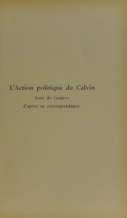 Cover of: L'action politique du Calvin hors de Gen©·ve d'apr©·s sa correspondance by Francis DeCrue de Stoutz