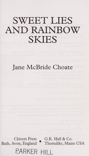 Cover of: Sweet lies and rainbow skies by Jane McBride Choate