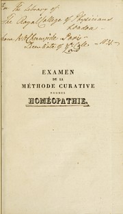 Cover of: Examen th©♭orique et pratique de la m©♭thode curative du Docteur Hahnemann, nomm©♭e hom©♭opathie