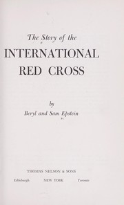 Cover of: The story of the International Red Cross