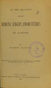 Cover of: On the relations between medicine, surgery, and obstetrics in London