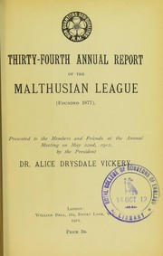 Thirty-fourth annual report of the Malthusian League (founded 1877) by Alice Drysdale Vickery