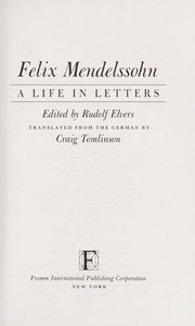 Cover of: Felix Mendelssohn: A Life in Letters