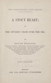 Cover of: A stout heart: or, The student from over the sea