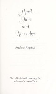 Cover of: April, June, and November by Raphael, Frederic