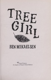 Cover of: Tree Girl by Ben Mikaelsen, Ben Mikaelsen