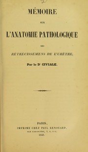 Cover of: M©♭moire sur l'anatomie pathologique des r©♭tr©♭cissemens de l'ur©·tre