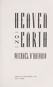Cover of: Heaven on earth by Michael D'Antonio