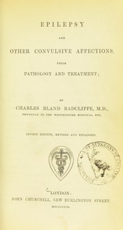 Cover of: Epilepsy and other convulsive affections: their pathology and treatment
