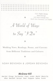 Cover of: A world of ways to say "I do": wedding vows, readings, poems, and customs from different traditions and cultures