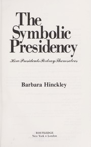 Cover of: The symbolic presidency by Barbara Hinckley
