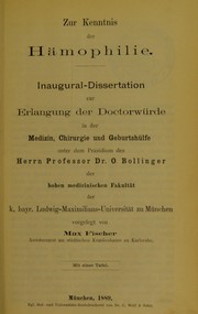 Cover of: Zur Kenntnis der H©Þmophilie: Inaugural-Dissertation zur Erlangung der Doctorw©ơrde in der Medizin, Chirurgie und Geburtsh©ơlfe ...