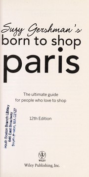 Cover of: Suzy Gershman's born to shop, Paris: the ultimate guide for people who love to shop