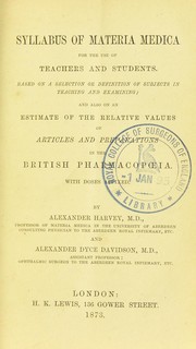 Cover of: Syllabus of materia medica for the use of teachers and students: based on a selection or definition of subjects in teaching and examining, and also on an estimate of the relative values of articles and preparations in the British Pharmacopoeia, with doses affixed