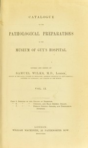 Cover of: Catalogue of the pathological preparations in the Museum of Guy's Hospital
